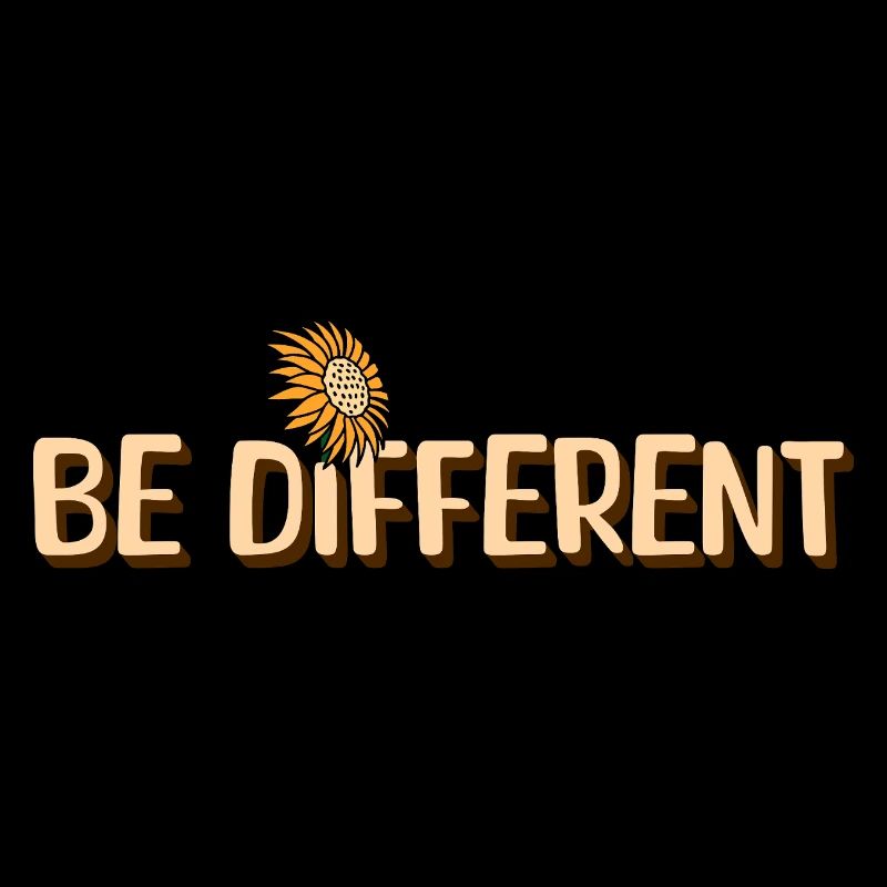 BE DIFFERENT Sunflower Self Love Positivity