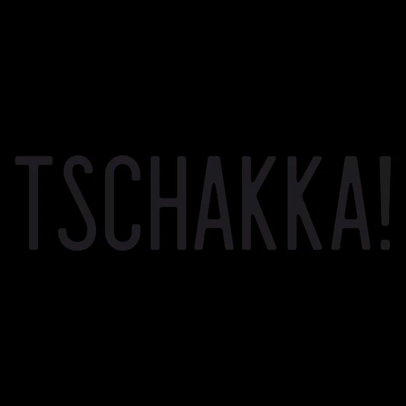 Saying - Tschakka!