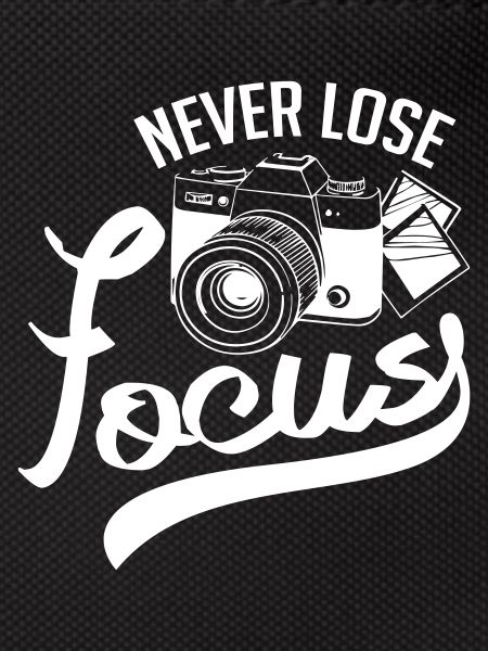 Never Lose Focus