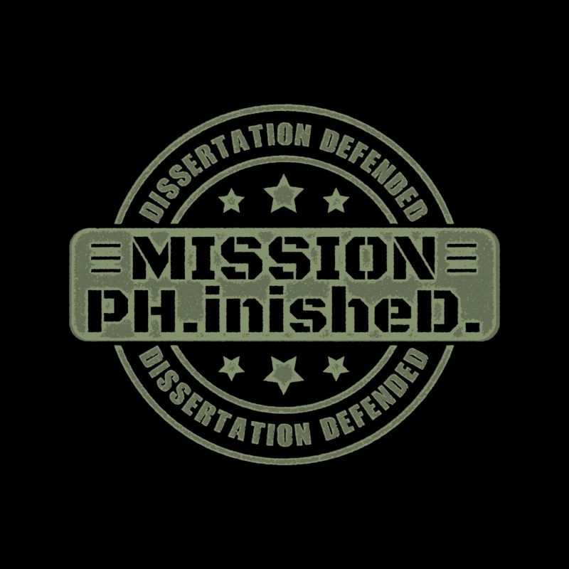 Dissertation Defended Ph.D. Mission Finished Gift