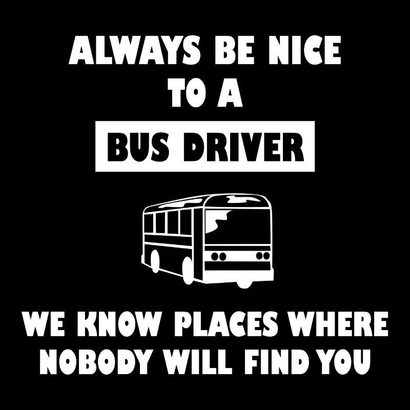 Bus Driver Bus Driver Humor Humorous Saying Bus