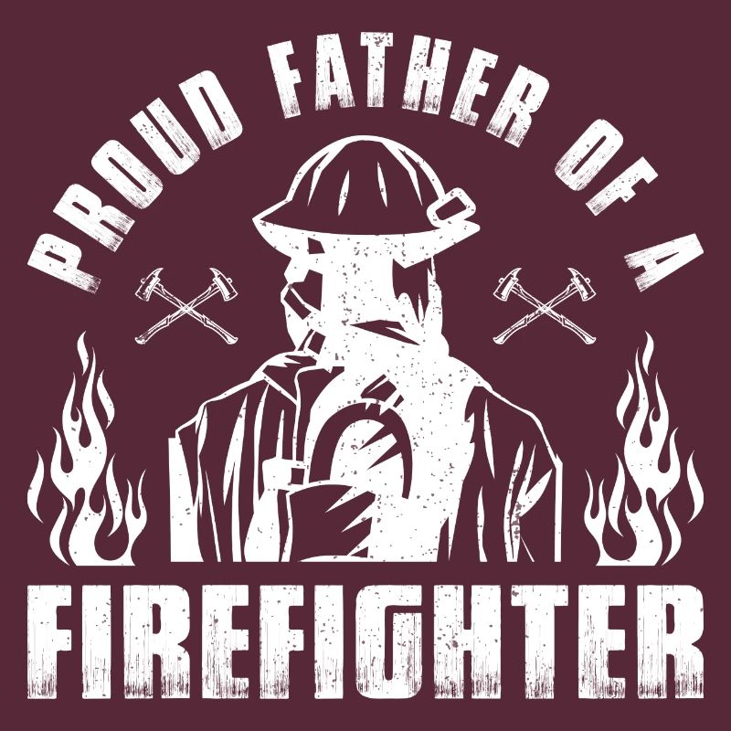 Fier père d’un pompier - Papa pompier