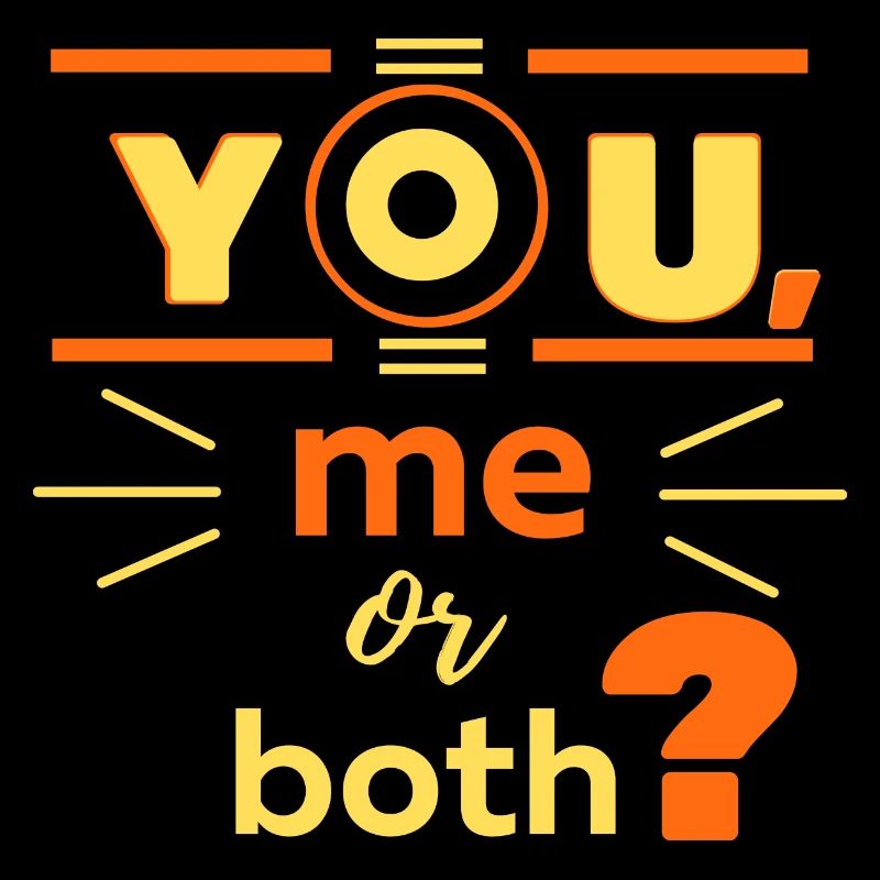 Sie, ich oder beide?