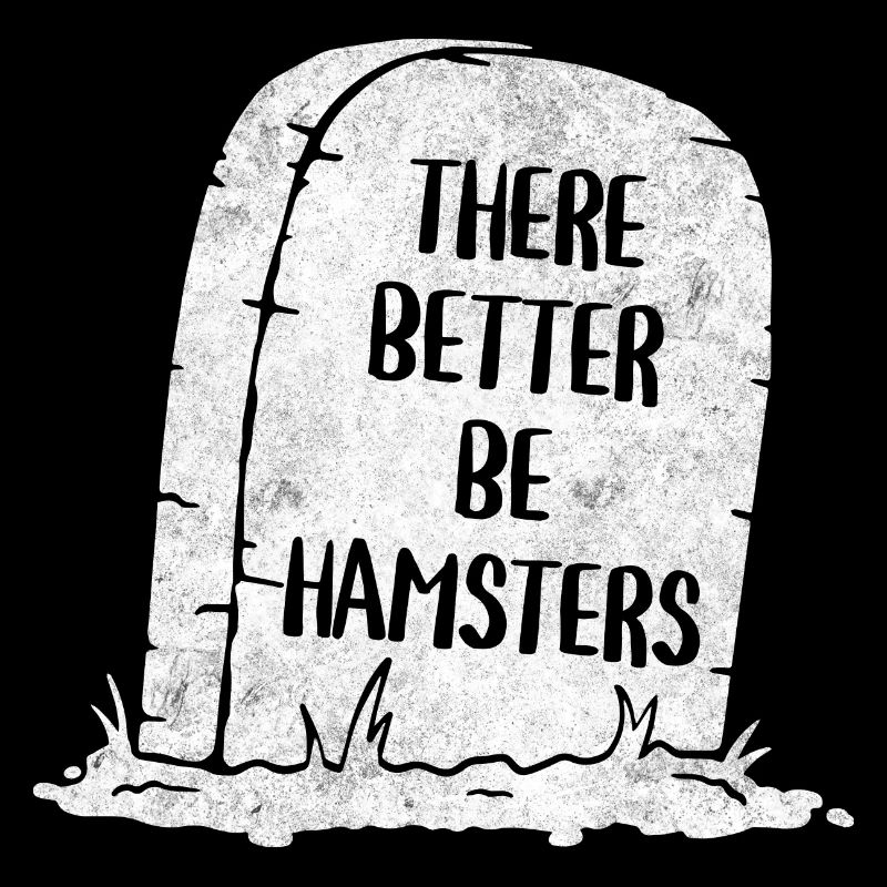 There Better Be Hamsters Tombstone