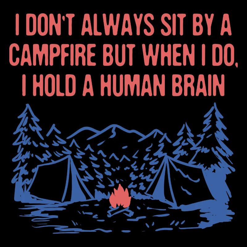 I Don't Always Sit by a Campfire Camping Wildlife