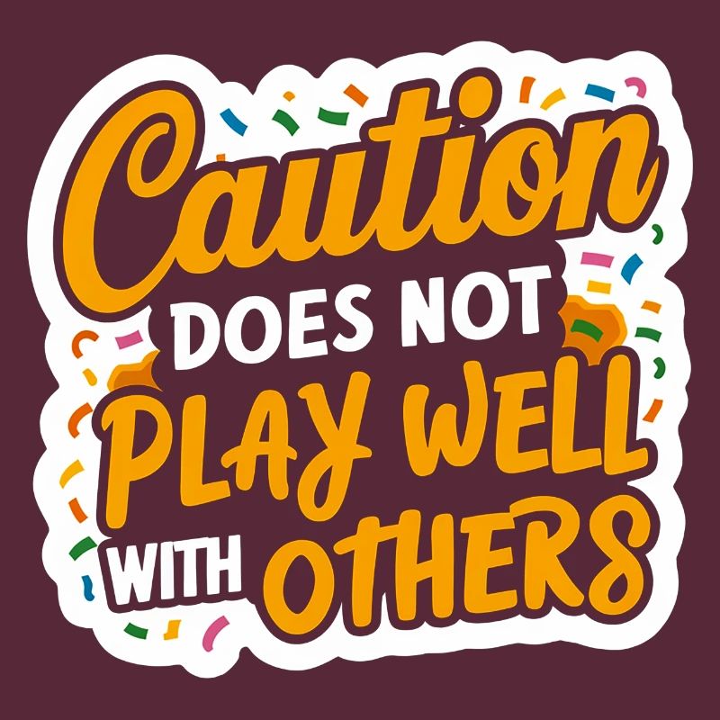Caution Does Not Play Well With Others 96