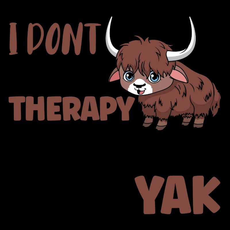 I dont need a therapy i just need Yak