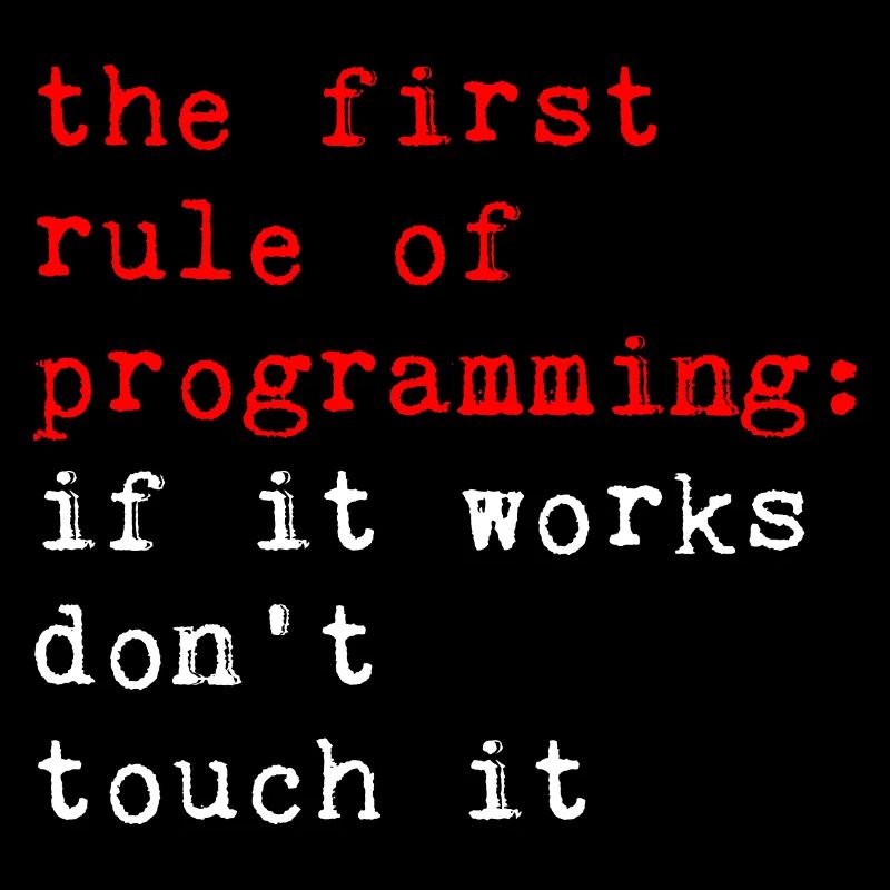 Règle de programmation, si ça marche, n’y touchez pas 2