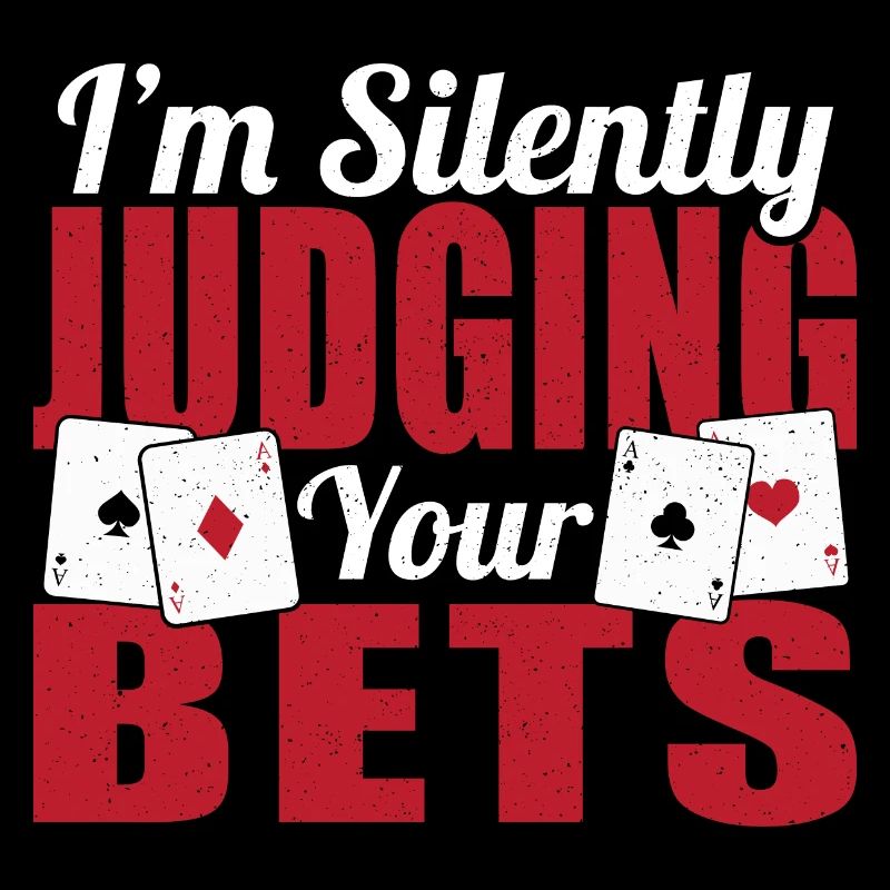Poker Fan Texas Hold'em I'm Silently Judging Your