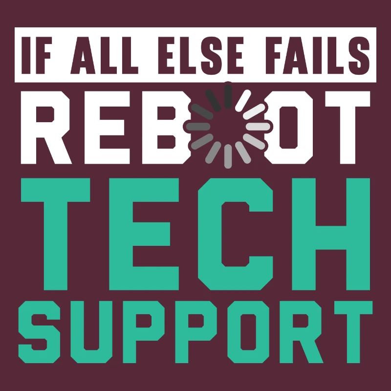 If All Else Fails Reboot Tech Support