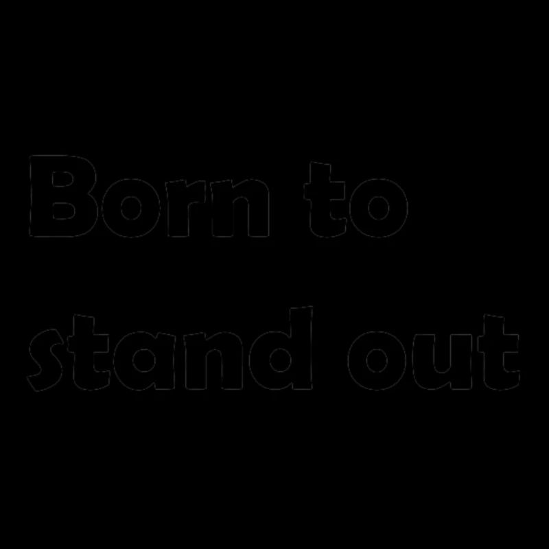 Né pour se démarquer