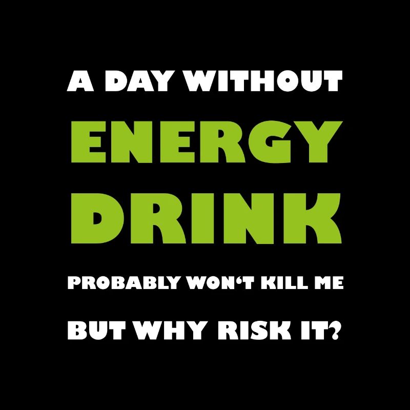 Days without energy drink kills me gift