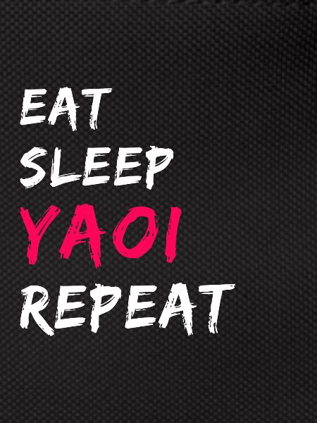 Eat Sleep Yaoi Repeat