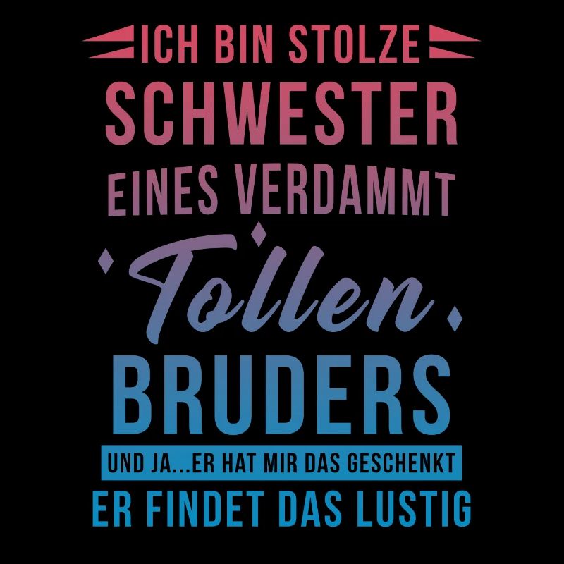 Ich Bin Stolze Schwester eines tollen Bruders