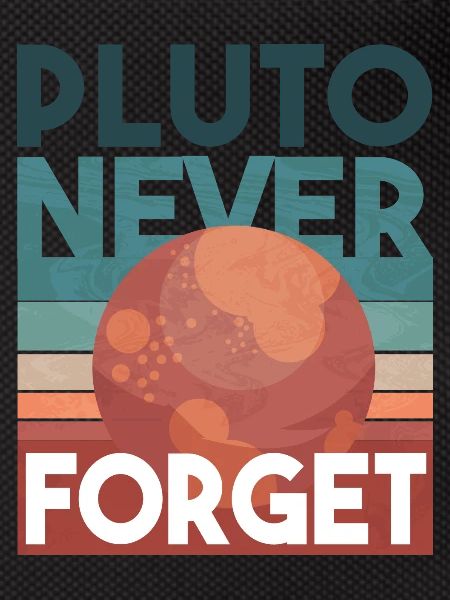 Pluto never Forget