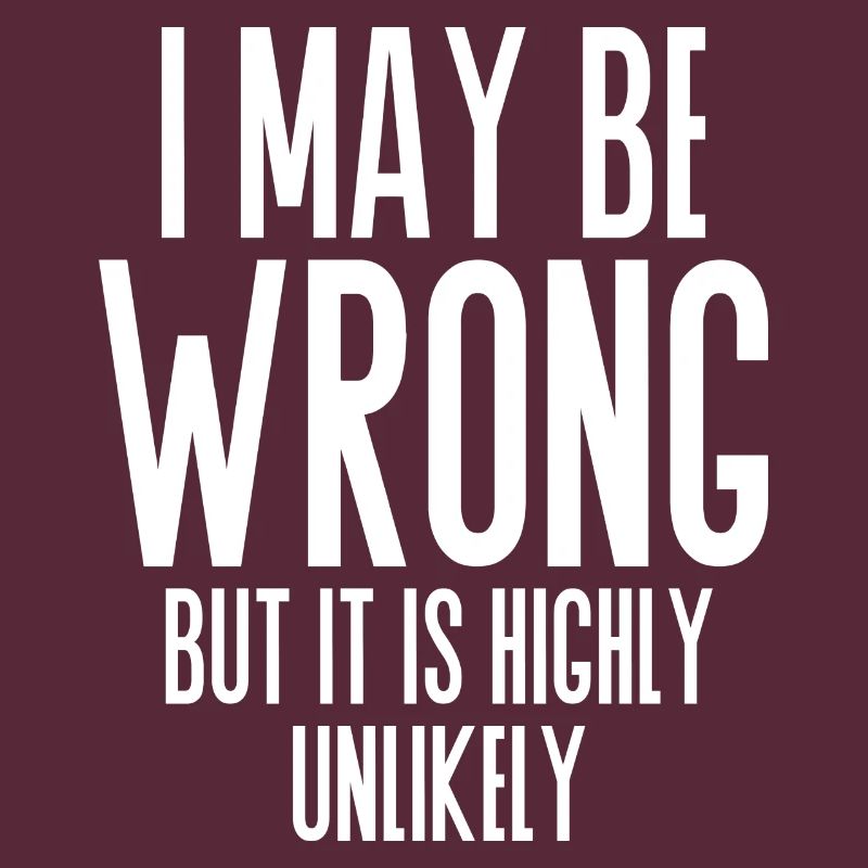 I may be wrong highly unlikely drôle de sort