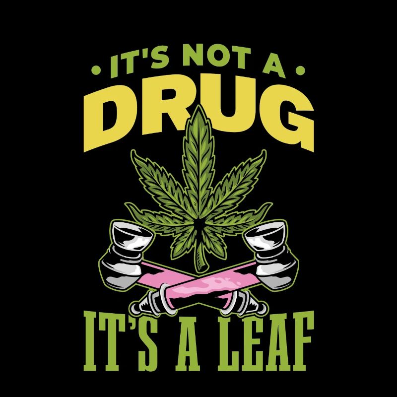 It's not a Drug it's a Leaf