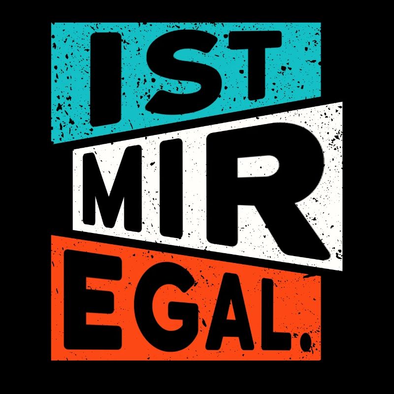 LUSTIGER SPRUCH IST MIR EGAL
