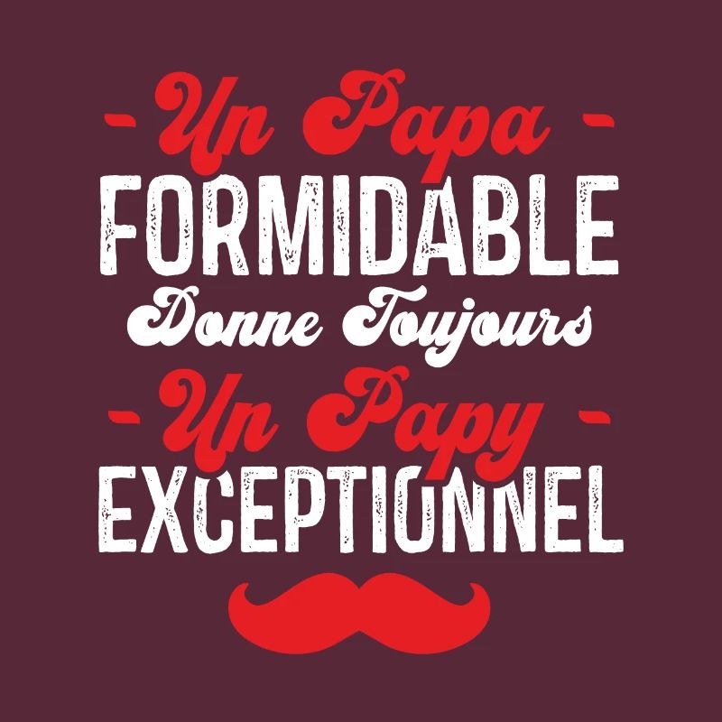 Papa Formidable Donne Toujours Papy Exceptionnel