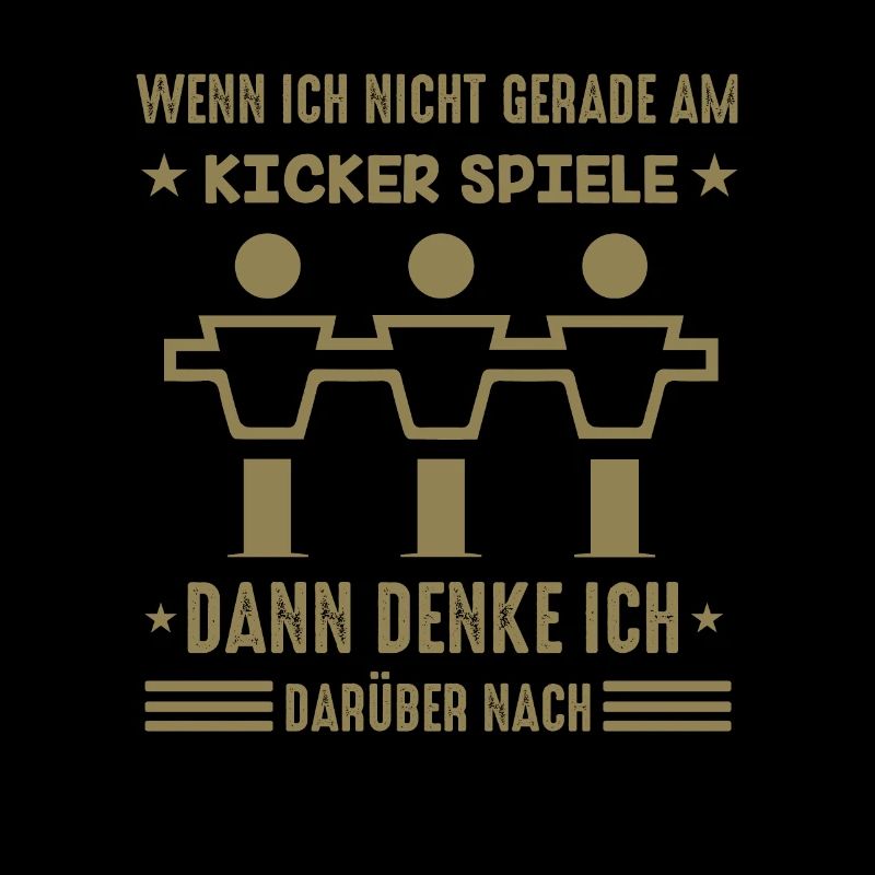 Tischkicker Sprüche wenn ich nicht gerade