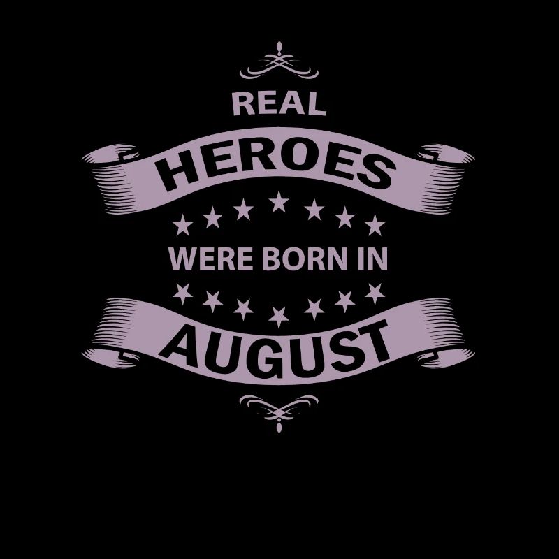 Echte Helden werden im August geboren