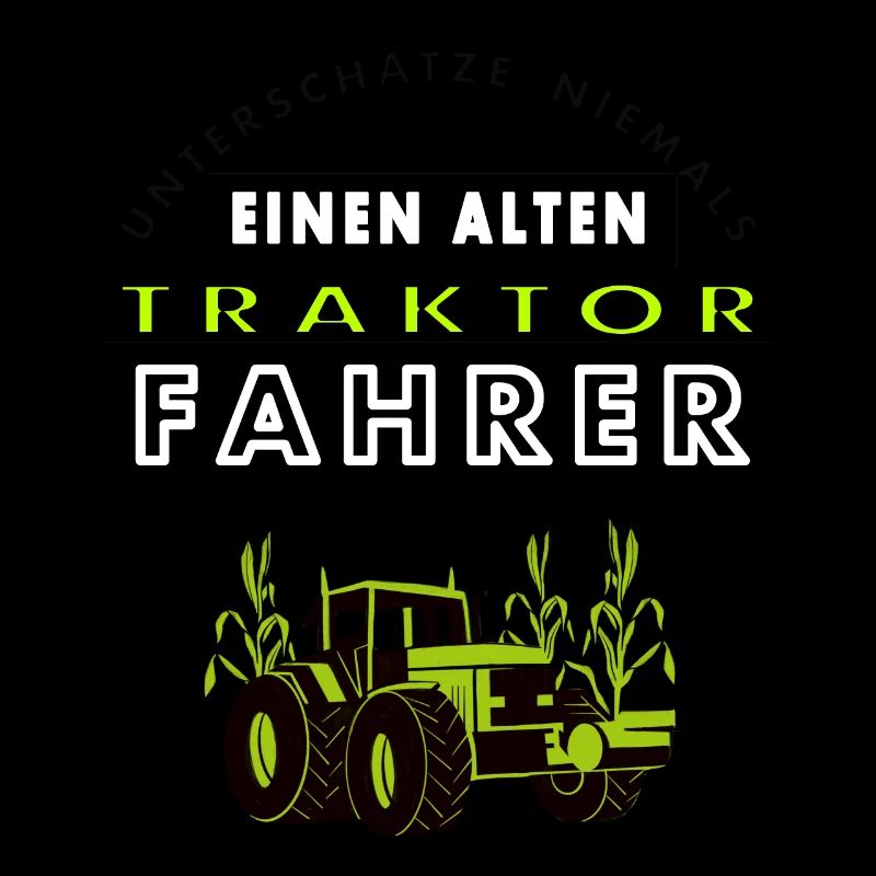 Traktorfahrer Spruch Traktor fahren Geschenkidee