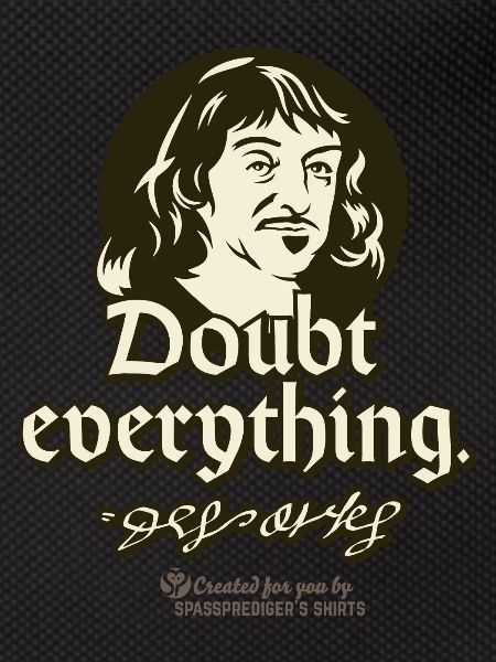 Descartes Quote Doubt everything