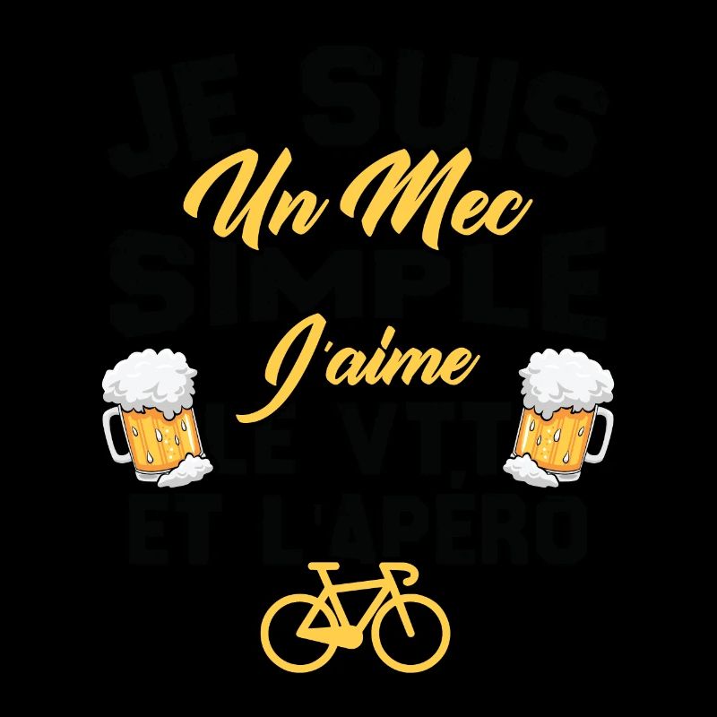 Je suis un mec simple j'aime le VTT et l'apéro
