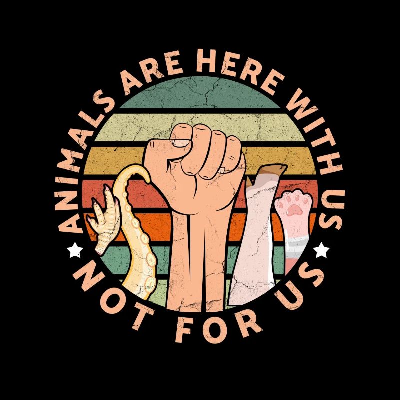 Animals Are Here With Us Not For Us Animal Rights
