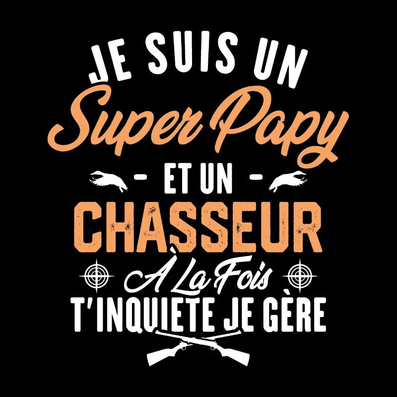 Je suis un super papy et un chasseur, Cadeau papy