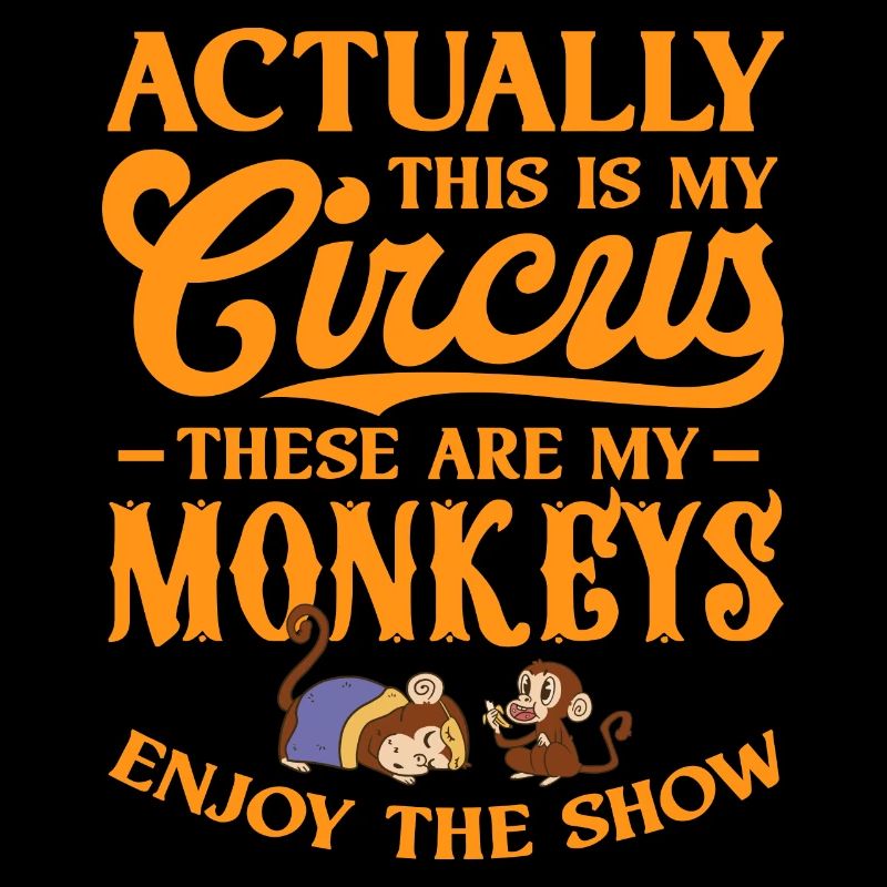 Actually This Is My Circus – Monkey Lover Circus