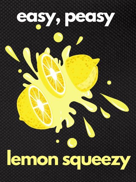 Easy Peasy Lemon Squeezy