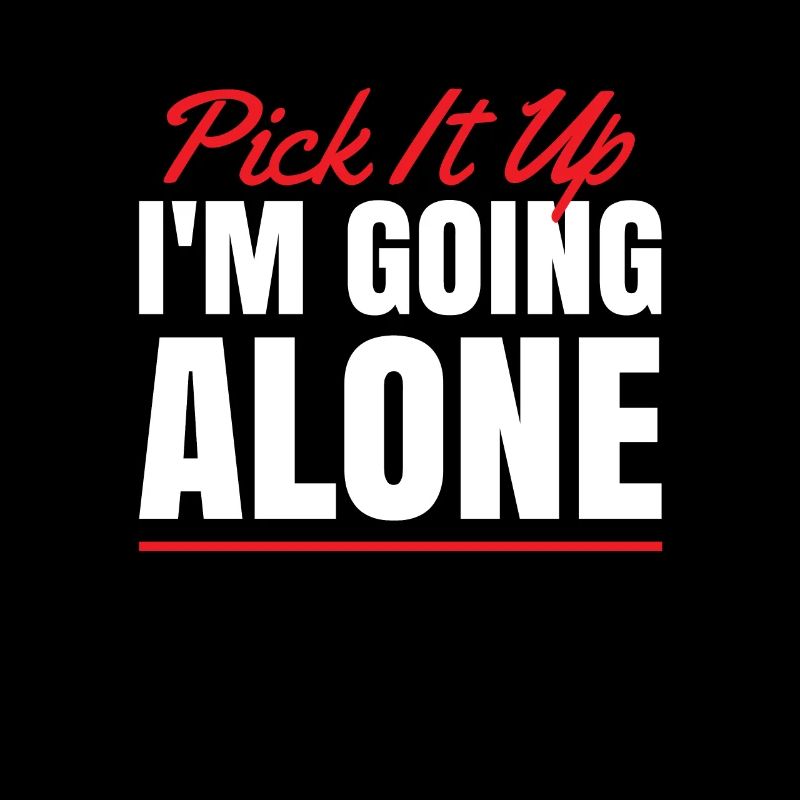 Pick It Up I'm Going Alone for Card Game Fans