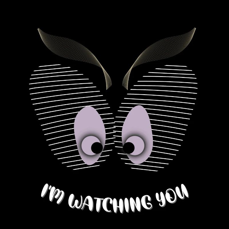i'm watching you