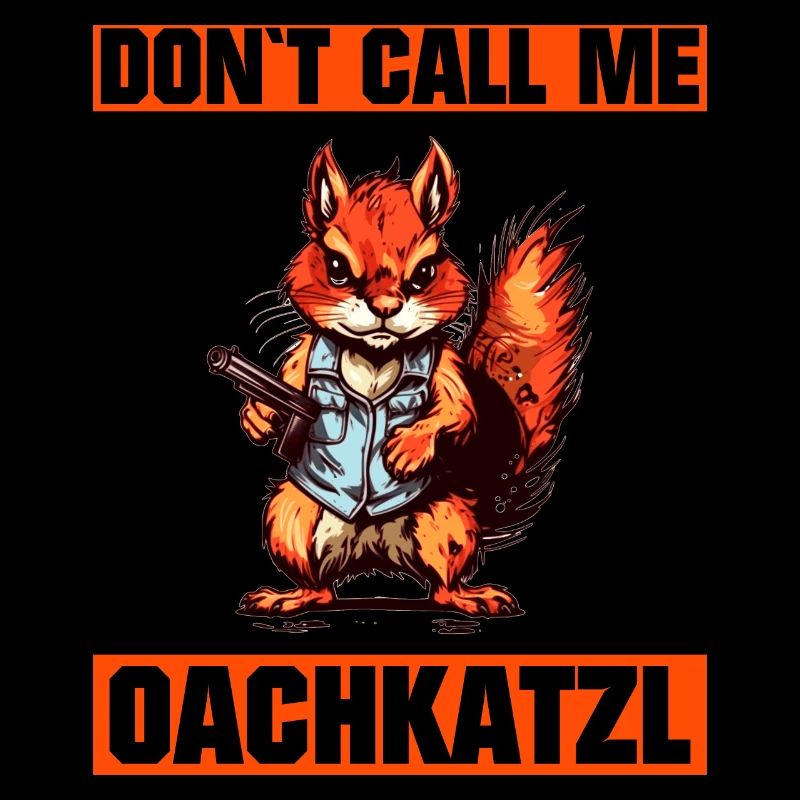 `Nenn mich nicht Oachkatzl lustiges Eichhörnchen