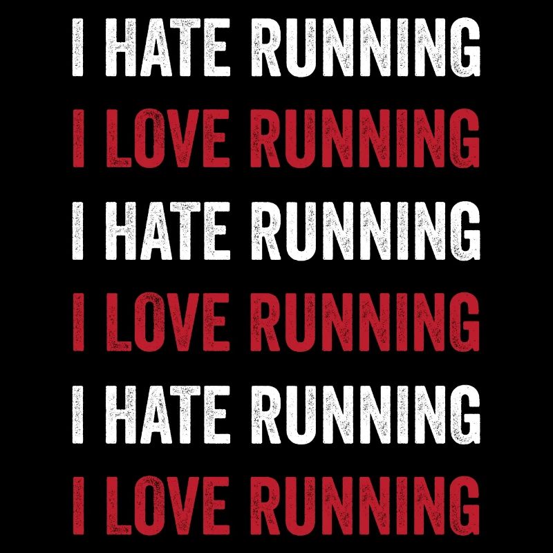 I Love Running - I Hate Running