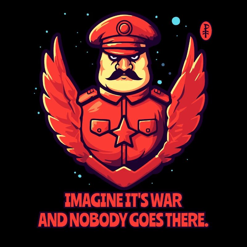 Imagine it's war and no one is going