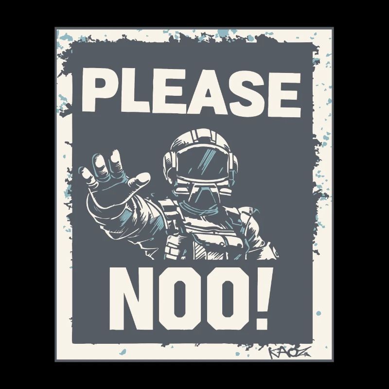 Astronaut Poster: Please Not in Space