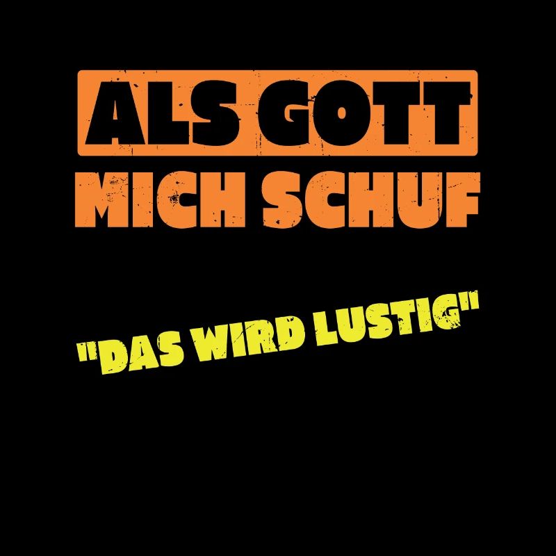 Als Gott Mich Schuf Dachte Das Wird Lustig