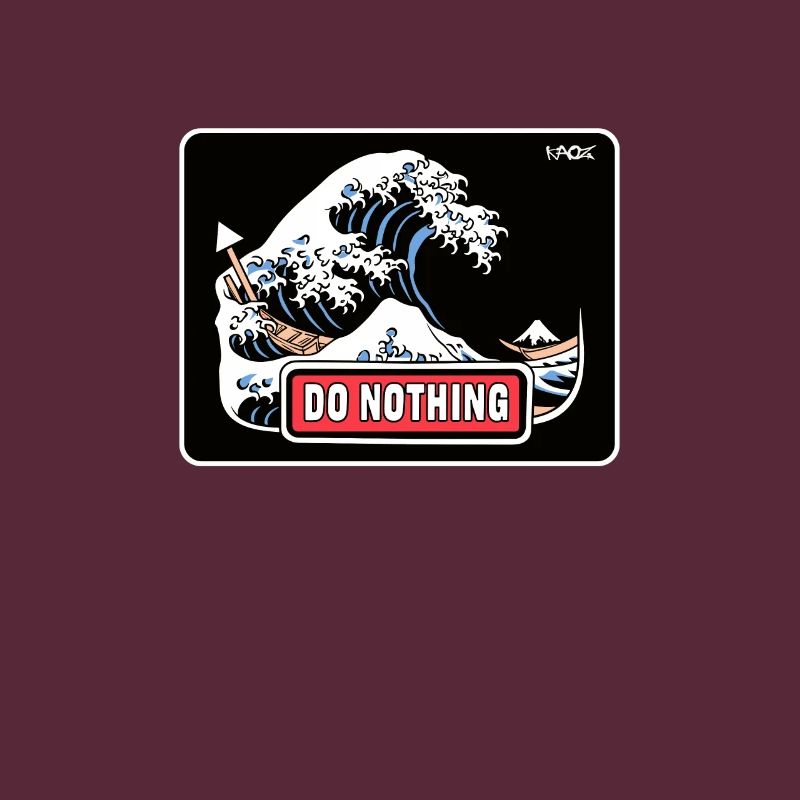 Don't do anything