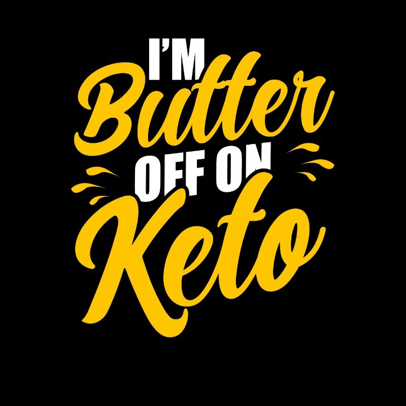 I'm butter off on keto