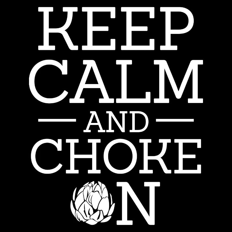keep calm and choke on Design for a fan of