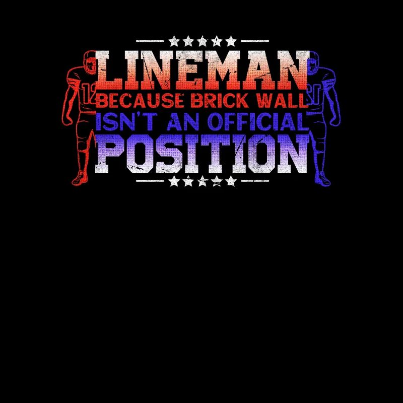Lineman, parce que Brick Wall n’a pas de position officielle