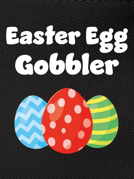 Easter Egg Gobbler