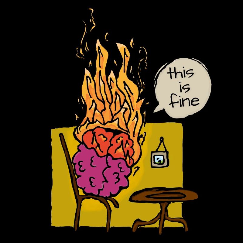 Burning Brain Meme This Is Fine Saying