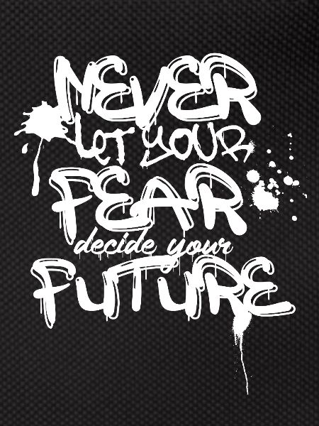 Never Fear Future Graffiti Quote