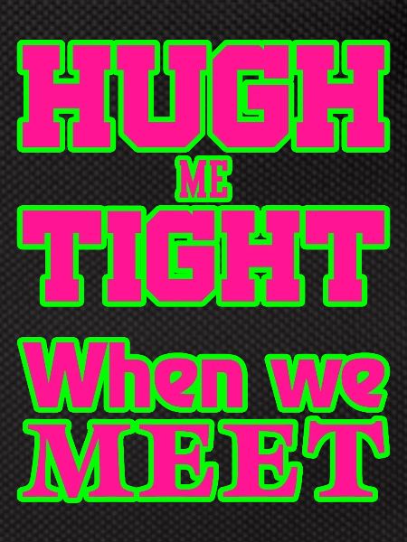 HughMeTight