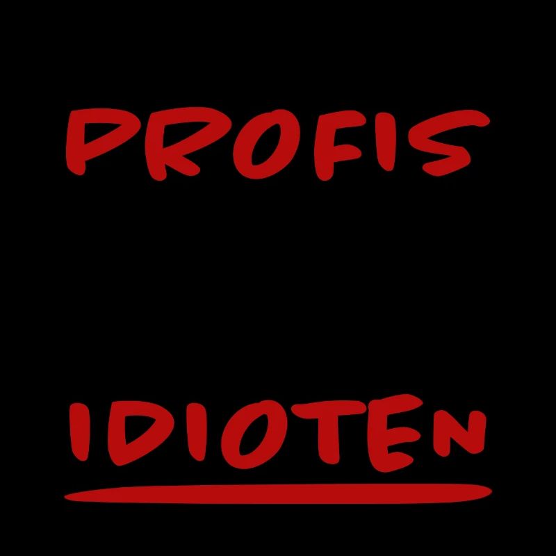 Profis Idioten Arbeiten Lustiger Spruch Geschenk