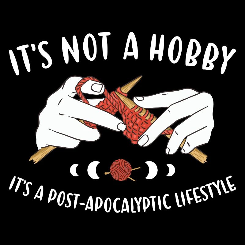 It's A Post-Apocalyptic Life Skill Knitting