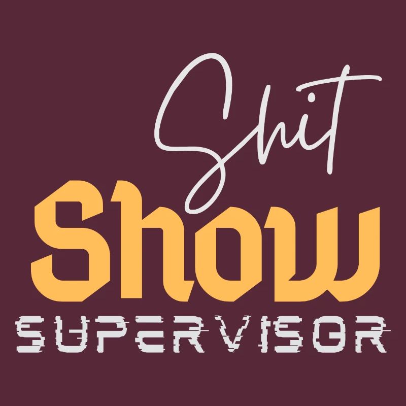 Shit Show Supervisor Lustiger Sarkastic Manager